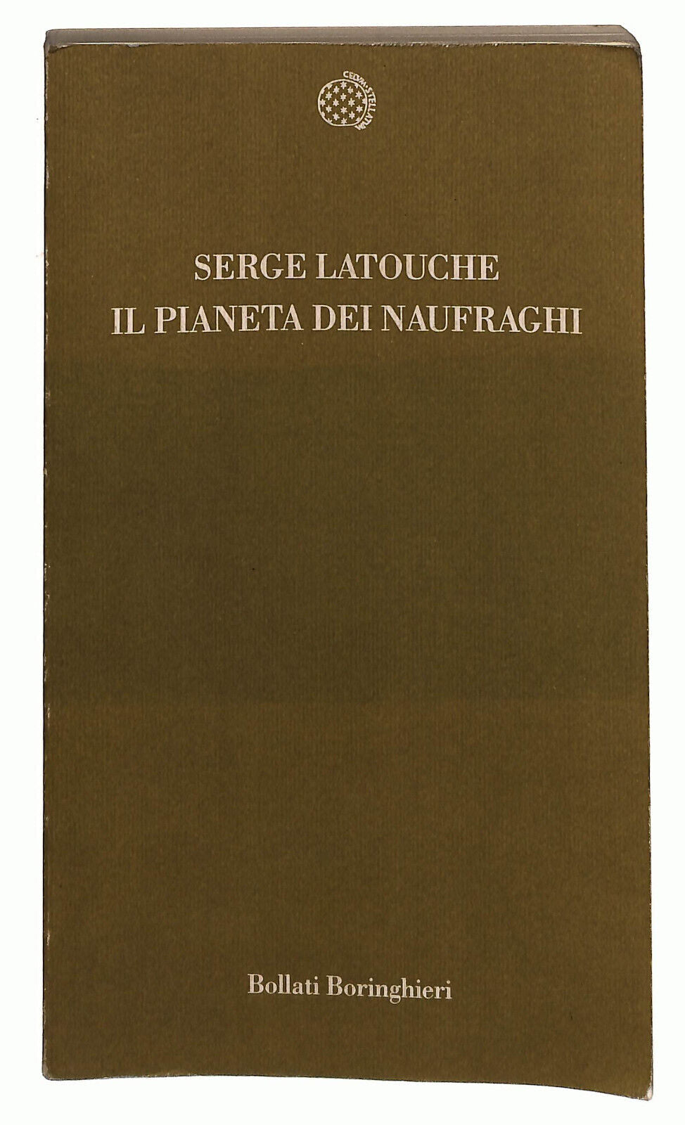 EBOND Serge Latouche Il Pianeta Dei Naufraghi Libro LI036584