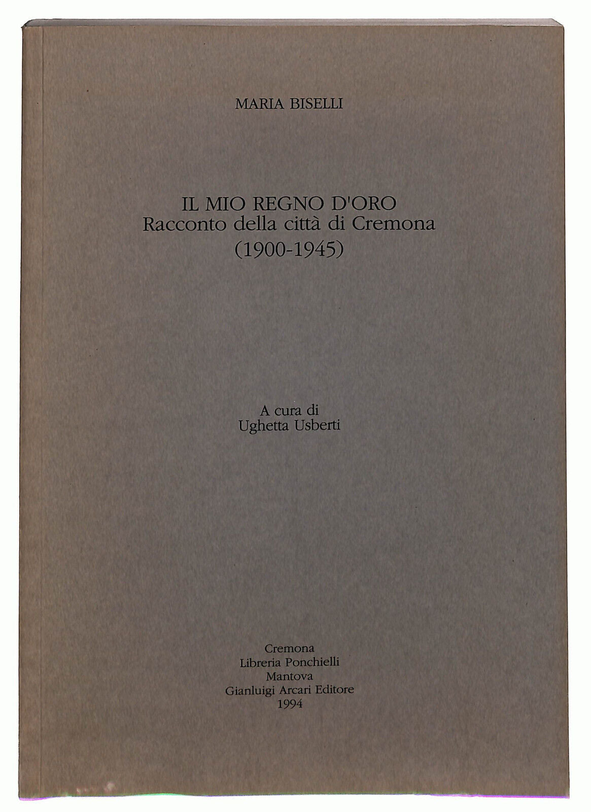 EBOND Il Mio Regno D'oro Racconto Della Citta Di Cremona Libro LI036589
