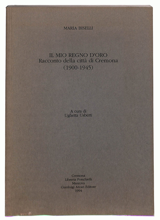 EBOND Il Mio Regno D'oro Racconto Della Citta Di Cremona Libro LI036589