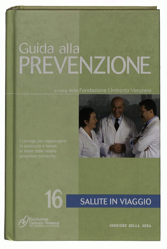EBOND Guida Alla Prevenzione V.16 Salute In Viaggio Corriere Sera Libro LI036732