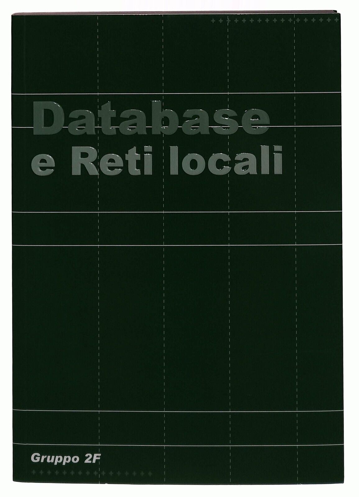 EBOND Database e Reti Locali Gruppo 2f Libro LI036738
