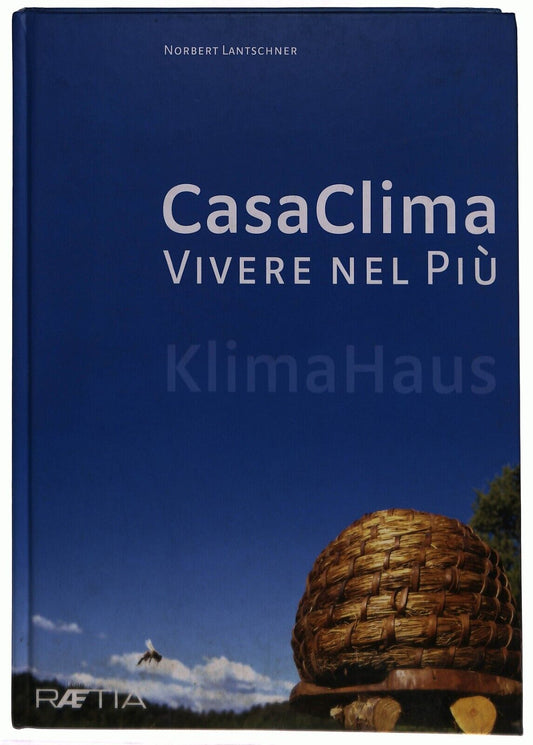 EBOND Casa Clima. Vivere Nel Piu Lantschner Norbert Raetia 2006 Libro LI036777