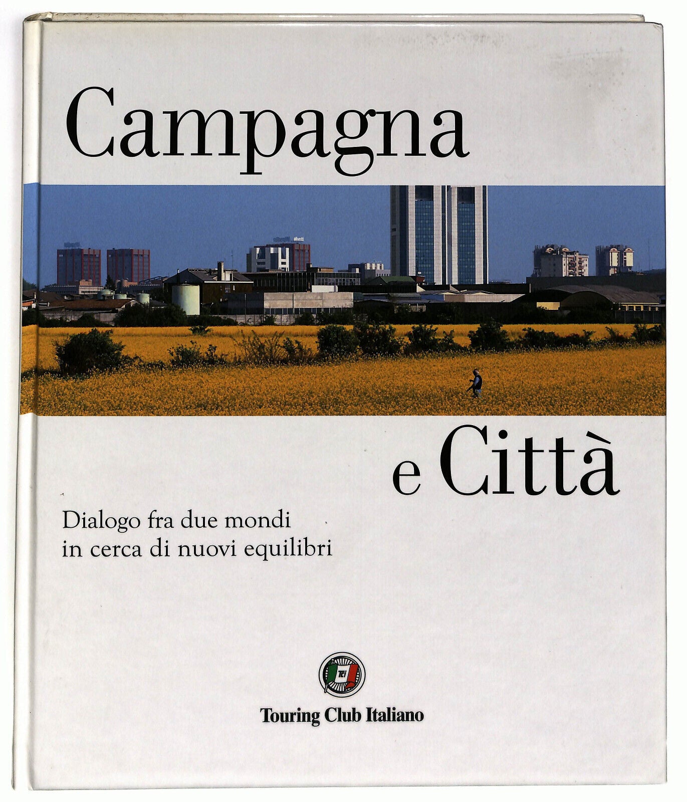 EBOND Campagna e Citta Touring Club Italiano 2011 Libro LI037065