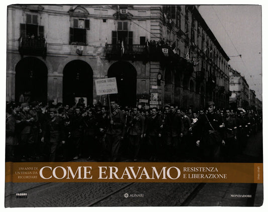 EBOND Come Eravamo Resistenza e Liberazione 2011 Libro LI037122