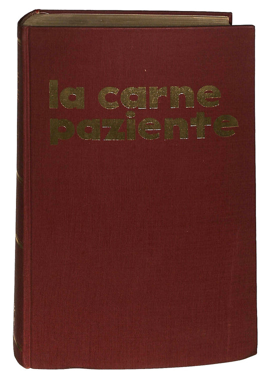 EBOND La Carne Paziente Di Will Heinrich Baldini e Castoldi 1958 Libro LI037184