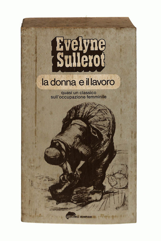 EBOND La Donna e Il Lavoro Evelyne Sullerot Bompiani 1977 Libro LI037231