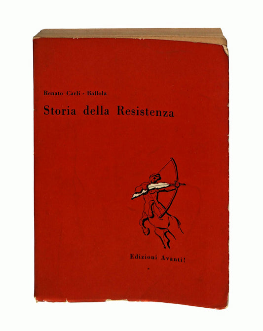 EBOND Storia Della Resistenza Renato Carli Ballola Avanti 1957 Libro LI037255