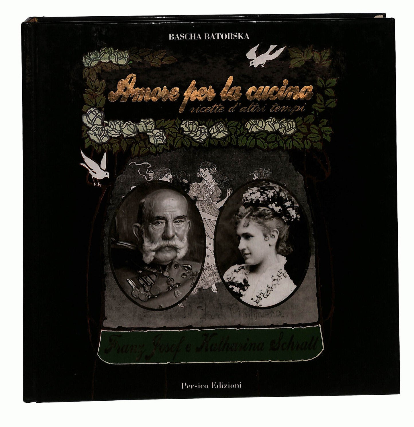 EBOND Bascha Batorska Amore Per La Cucina Persico Edizioni Libro LI037385