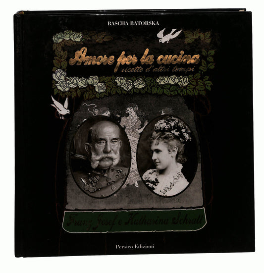 EBOND Bascha Batorska Amore Per La Cucina Persico Edizioni Libro LI037385