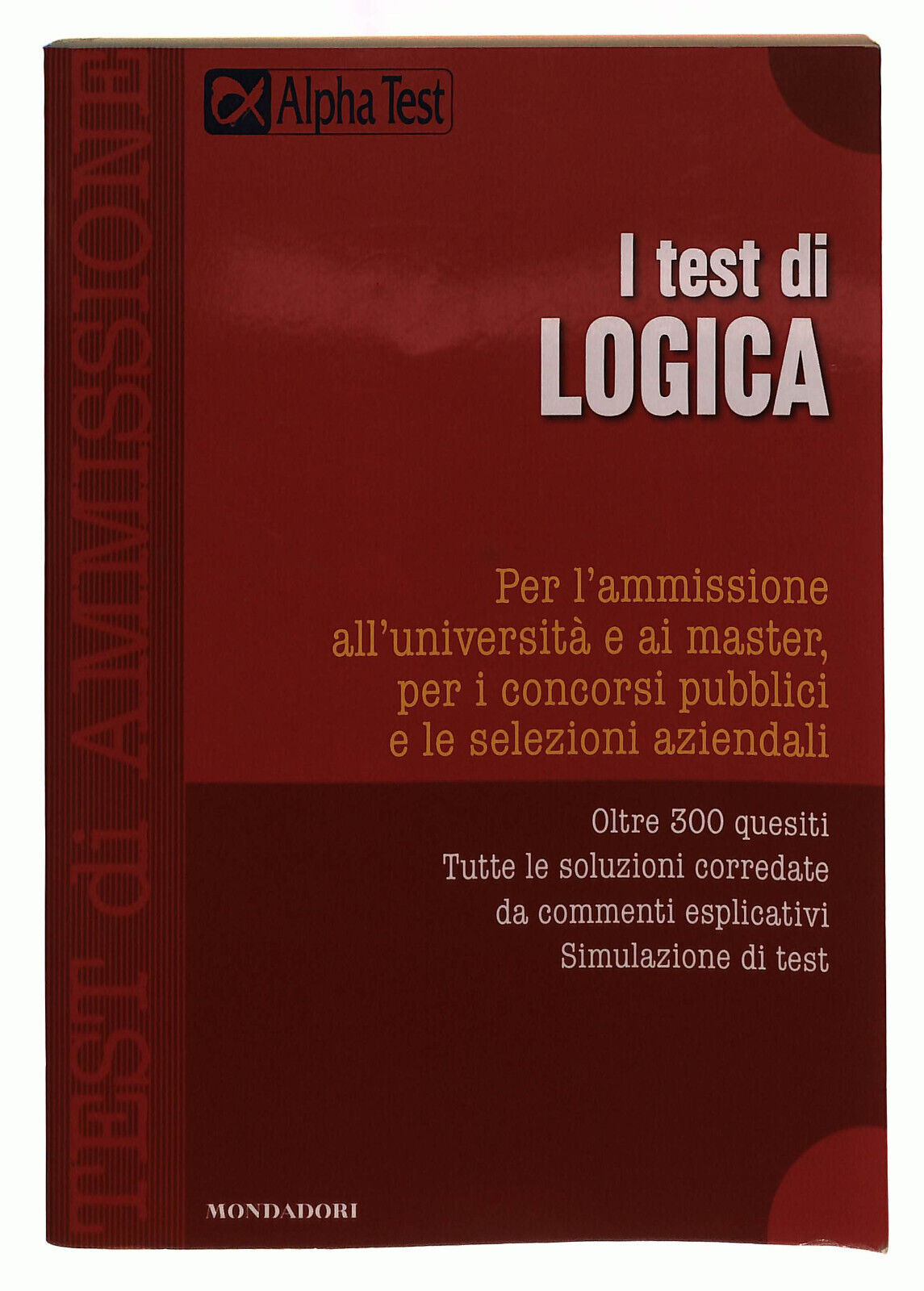 EBOND Alpha Test i Test Di Logica Test Di Ammissione Mondadori Libro LI037555