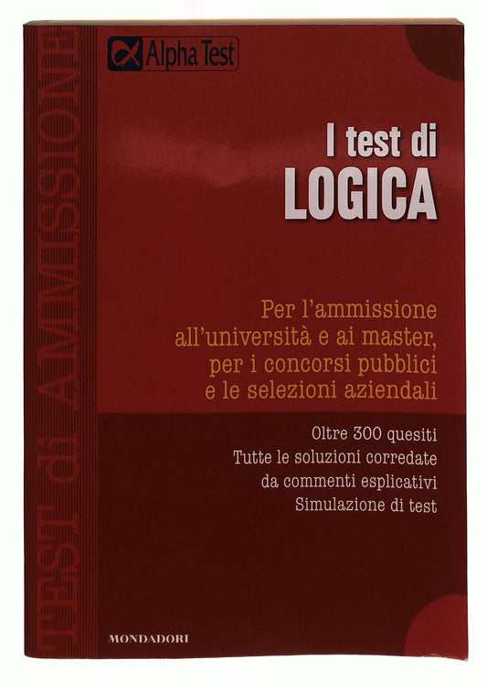 EBOND Alpha Test i Test Di Logica Test Di Ammissione Mondadori Libro LI037555