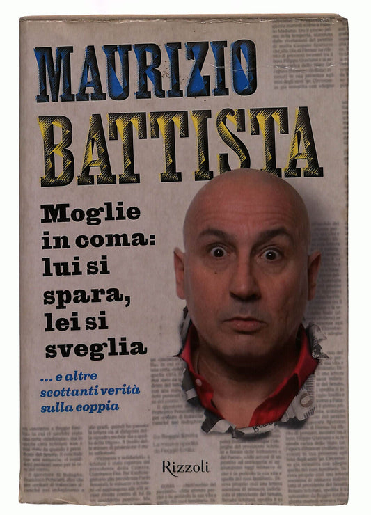 EBOND Battista Moglie In Coma: Lui Si Spara, Lei Si Sveglia Libro LI037579