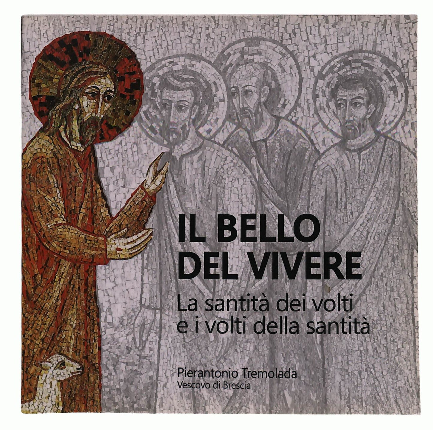 EBOND Il Bello Del Vivere La Santita Dei Volti Tremolada Brescia Libro LI037634