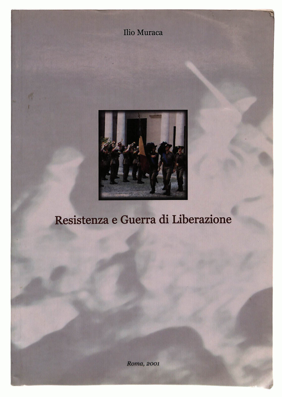 EBOND Resistenza e Guerra Di Liberazione Muraca 2001 Libro LI037702