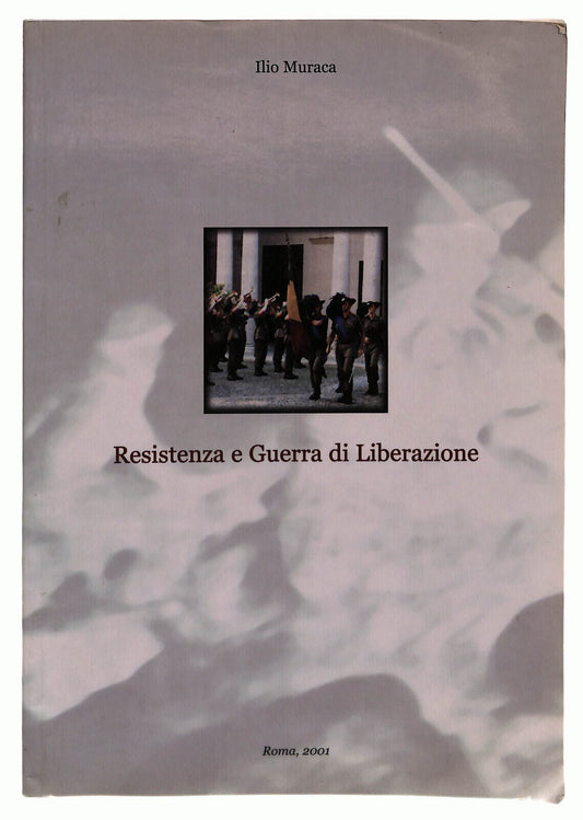 EBOND Resistenza e Guerra Di Liberazione Muraca 2001 Libro LI037702