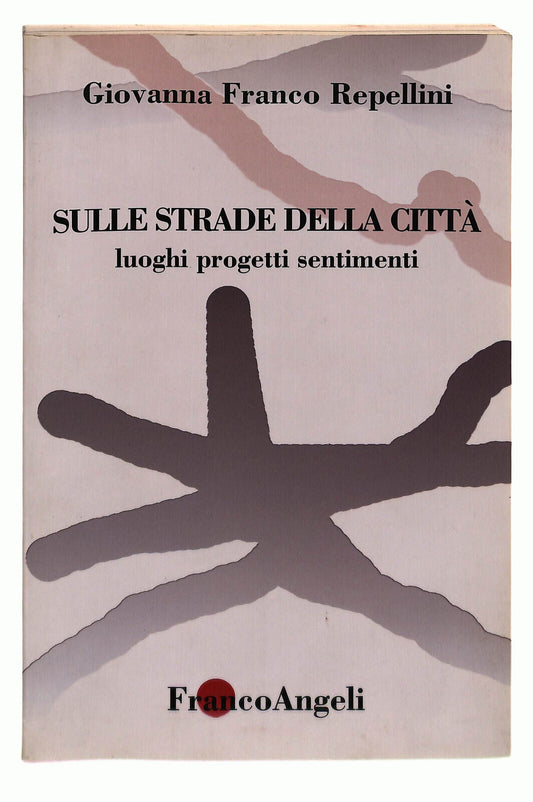 EBOND Sulle Strade Della Citta Luoghi Progetti Sentimenti Libro LI037847