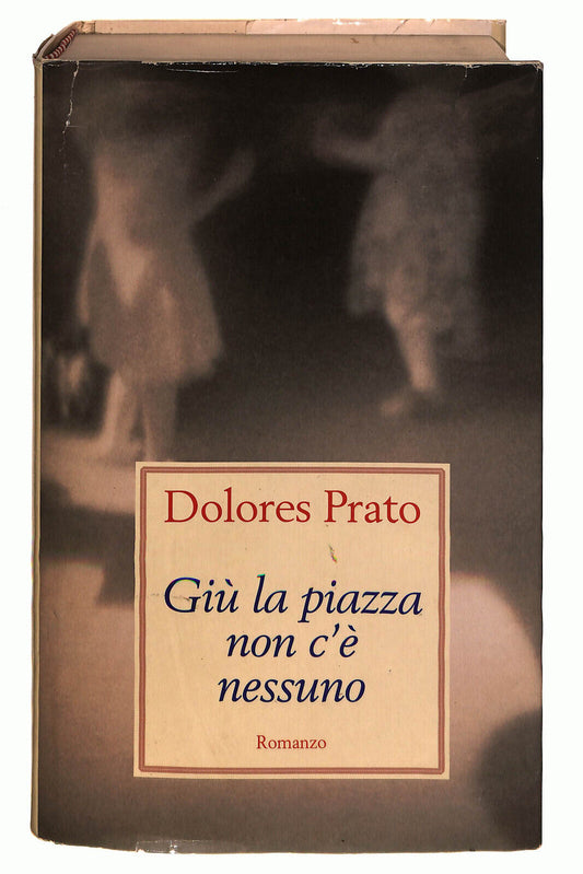 EBOND Giu La Piazza Non C'e Nessuno Prato Libro LI037858