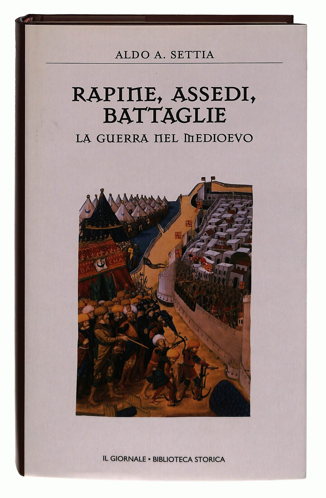 EBOND Rapine Assedi Battaglie Settia Il Giornale Volume 13 Libro LI038609