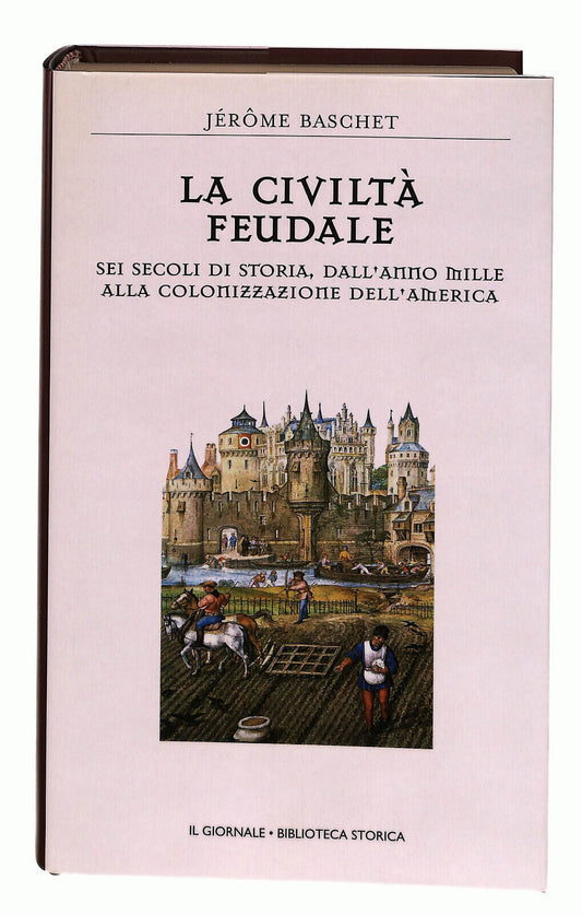 EBOND La Civilta Feudale Baschet Il Giornale Volume 19 Libro LI038654