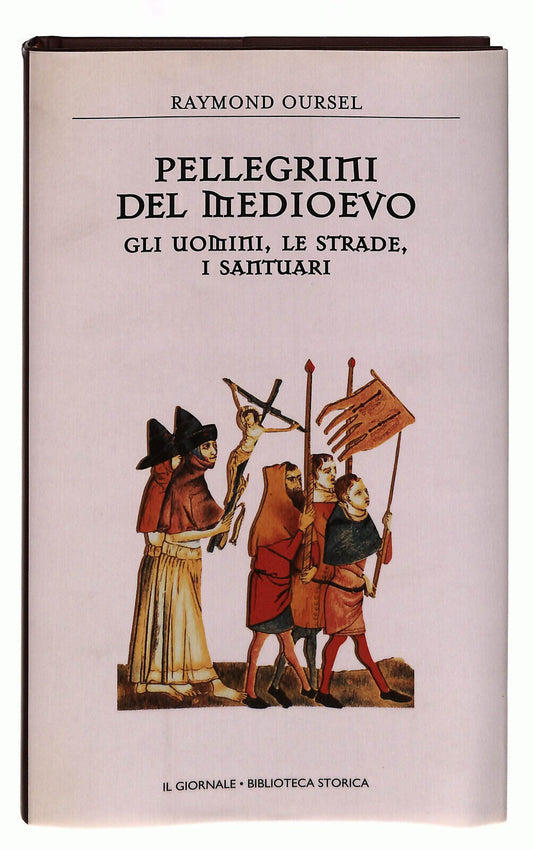 EBOND Pellegrini Del Medioevo Oursel Il Giornale Volume 28 Libro LI038681