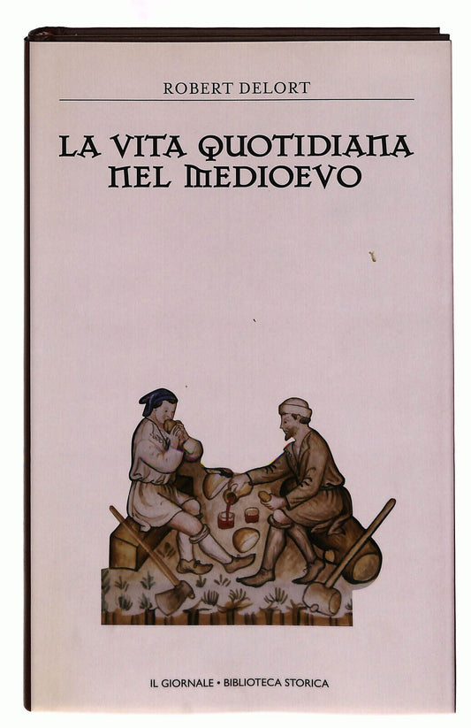 EBOND La Vita Quotidiana Nel Medioevo Delor Il Giornale Volume 40 Libro LI038685