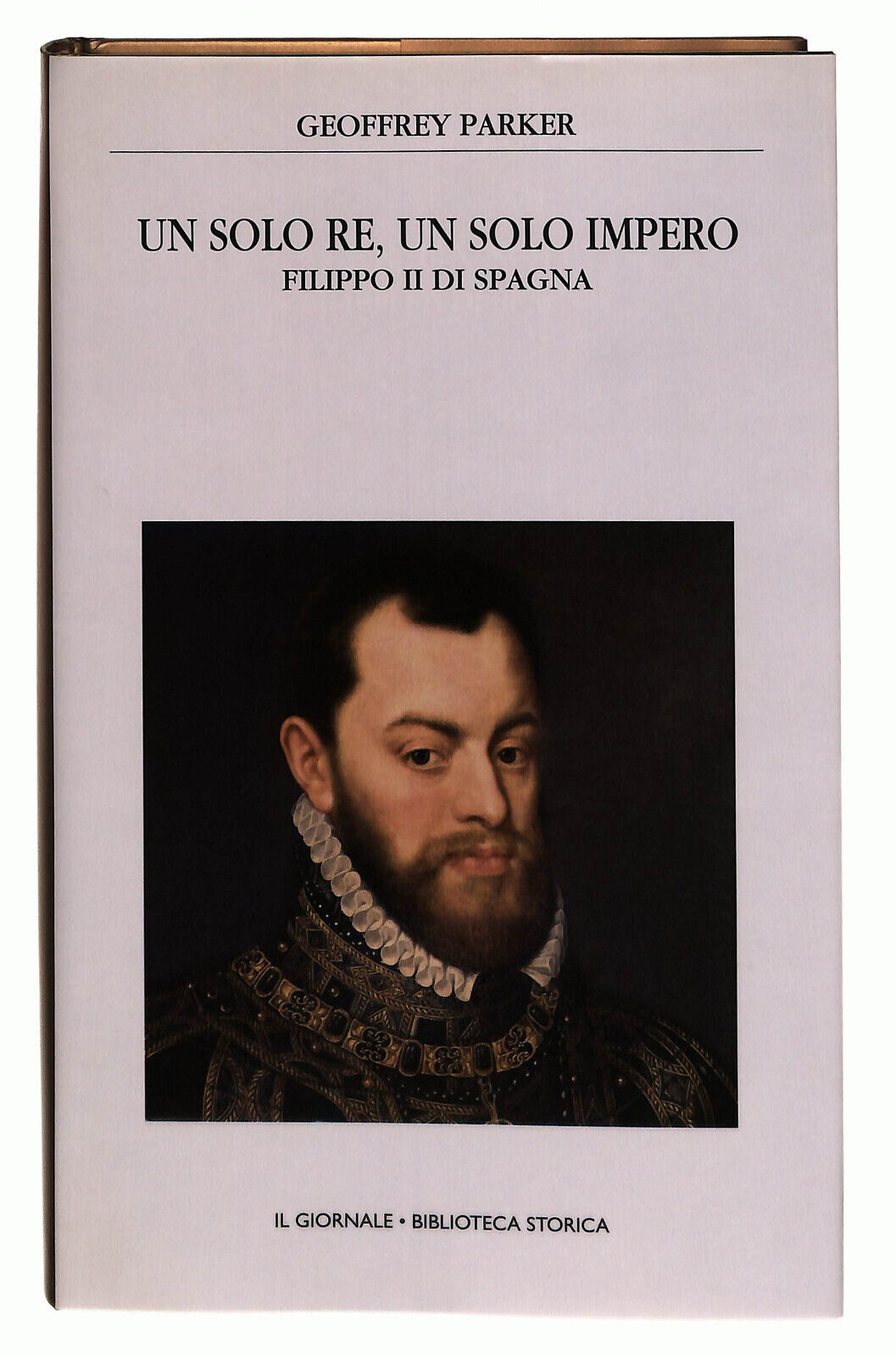 EBOND Un Solo Re Un Solo Impero Filippo Ii Il Giornale Volume 43 Libro LI038708