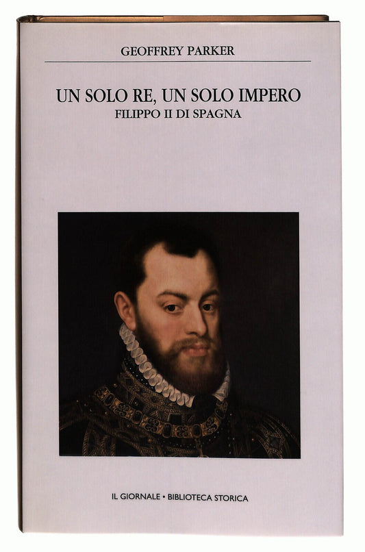 EBOND Un Solo Re Un Solo Impero Filippo Ii Il Giornale Volume 43 Libro LI038708