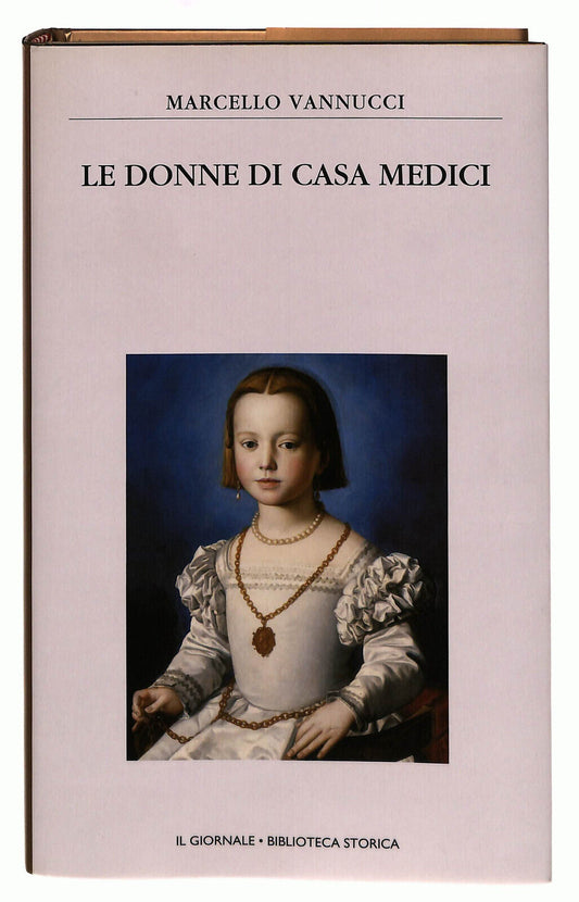 EBOND Le Donne Di Casa Medici Vannucci Il Giornale Volume 21 Libro LI038731