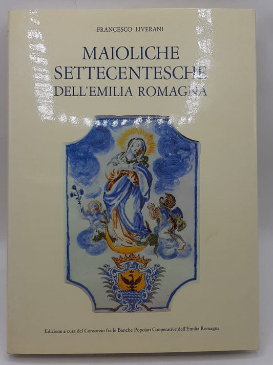 EBOND Maioliche Settecentesche In Emilia Romagna Banca Popolare Libro LI038955