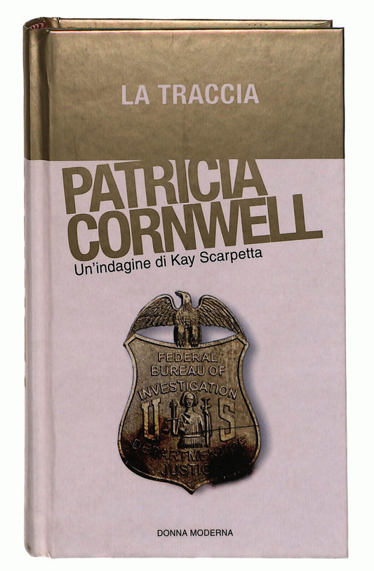 EBOND Patricia Cornwell La Traccia Donna Moderna V. 13 Libro LI038990