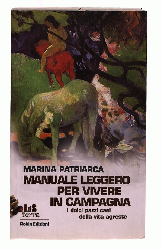 EBOND Manuale Leggero Per Vivere In Campagna Patriarca Robin Libro LI039114
