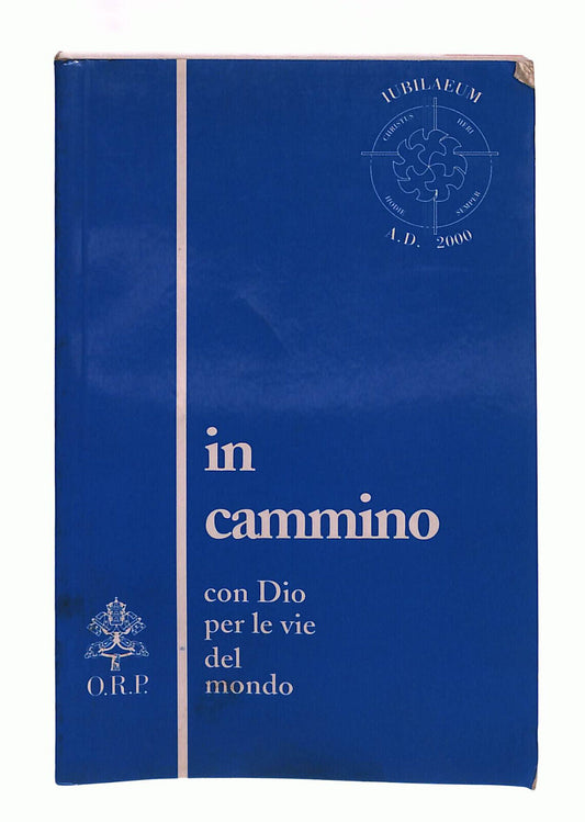 EBOND In Cammino Con Dio Per Le Vie Del Mondo Orp Libro LI039259