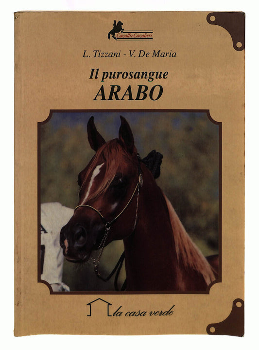 EBOND Tizzani De Maria Il Purosangue Arabo La Casa Verde 1991 Libro LI039286