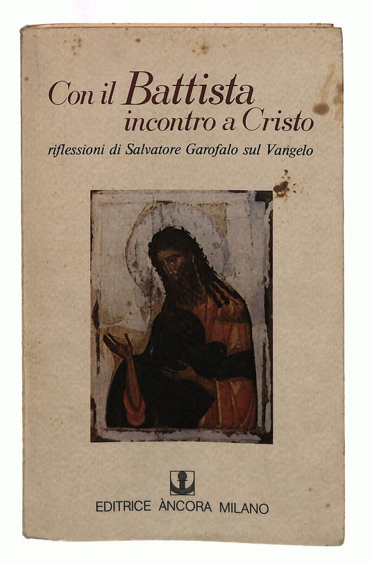 EBOND Con Il Battista Incontro a Cristo Garifalo Ancora Libro LI039354