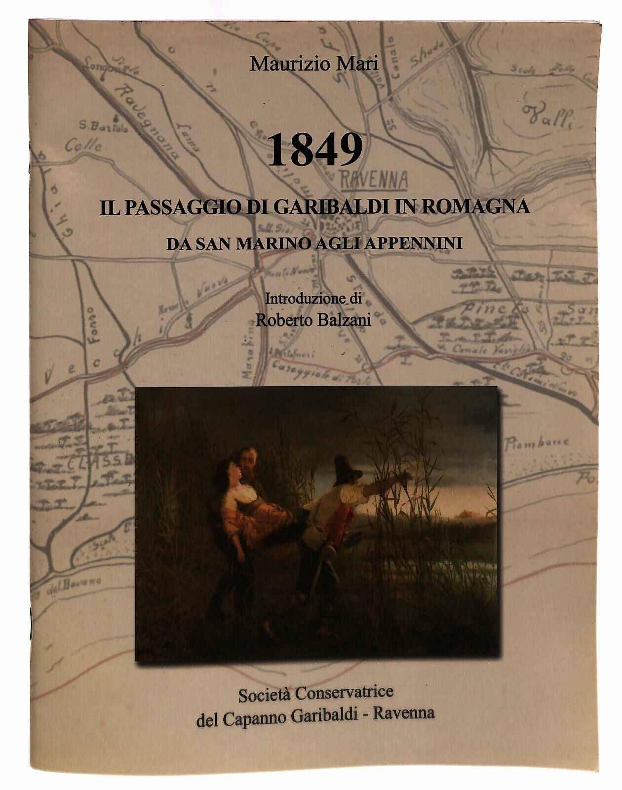 EBOND 1849 Il Passaggio Di Garibaldi In Romagna Balzani Libro LI039390