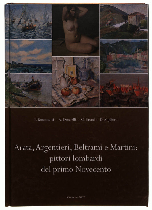 EBOND Arata Argentieri Beltrami e Martini Pittori Lombardi Libro LI039480