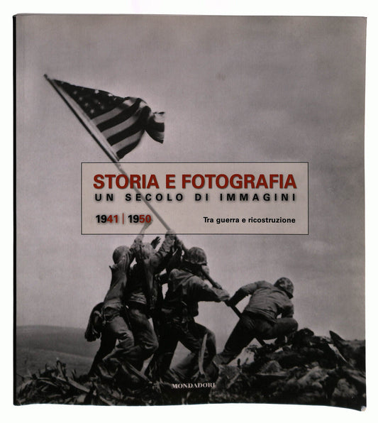 EBOND Storia e Fotografia Un Secolo Di Immagini 1941 1950 Vol 4 Libro LI039481