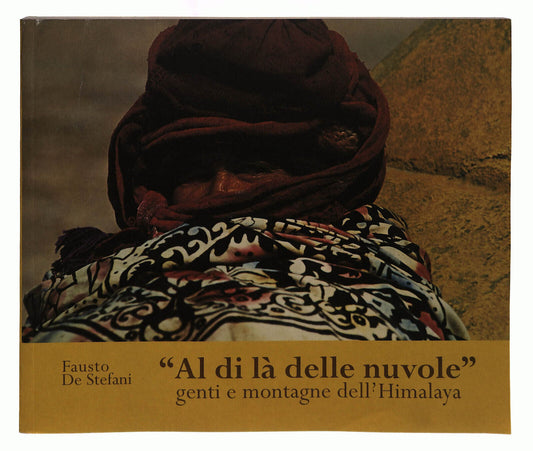 EBOND Al Di La Delle Nuvole Genti e Montagne De Stefani Libro LI039482