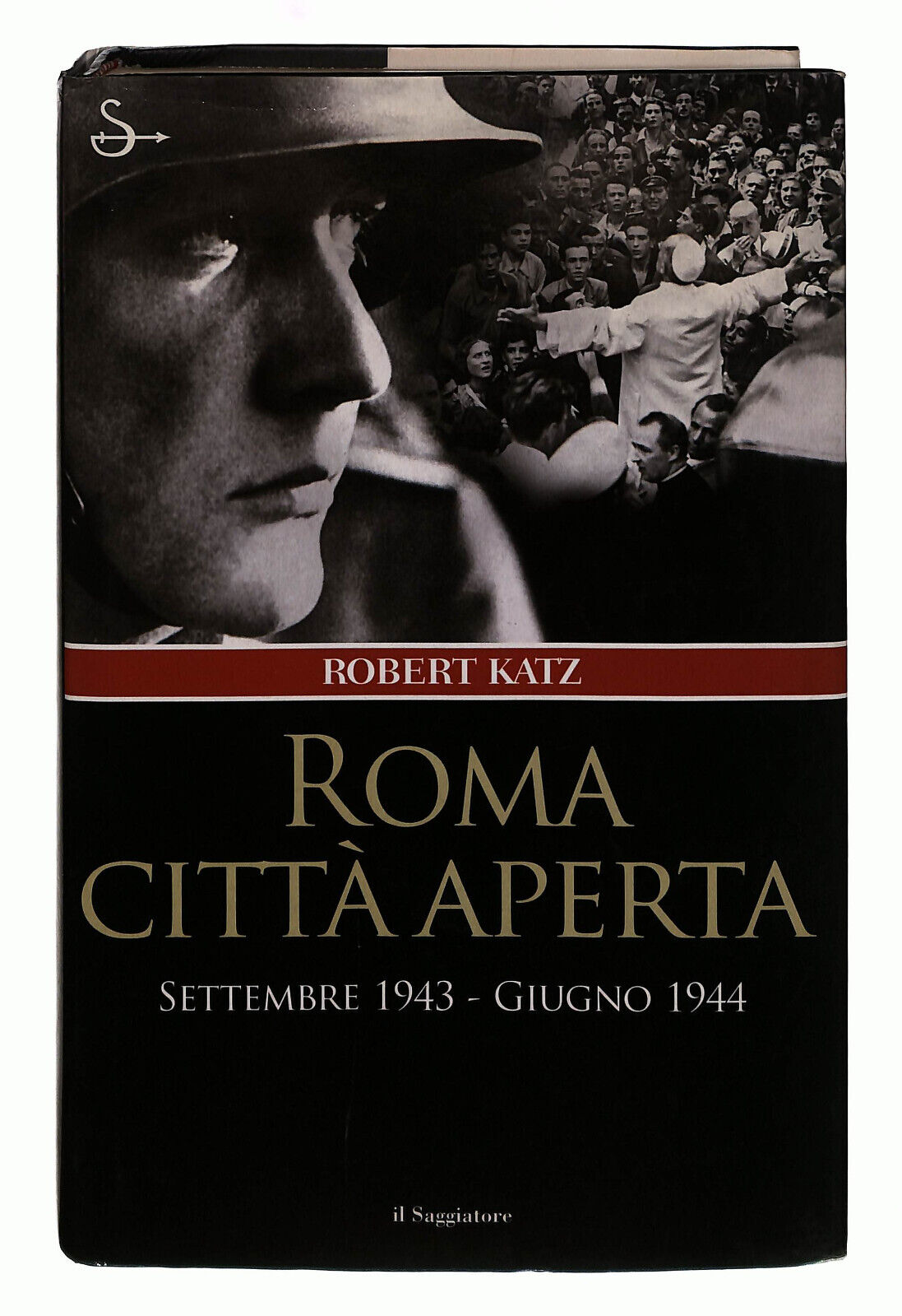 EBOND Robert Katz Roma Citta Aperta Settembre 1943 Giugno 1944 Libro LI039506