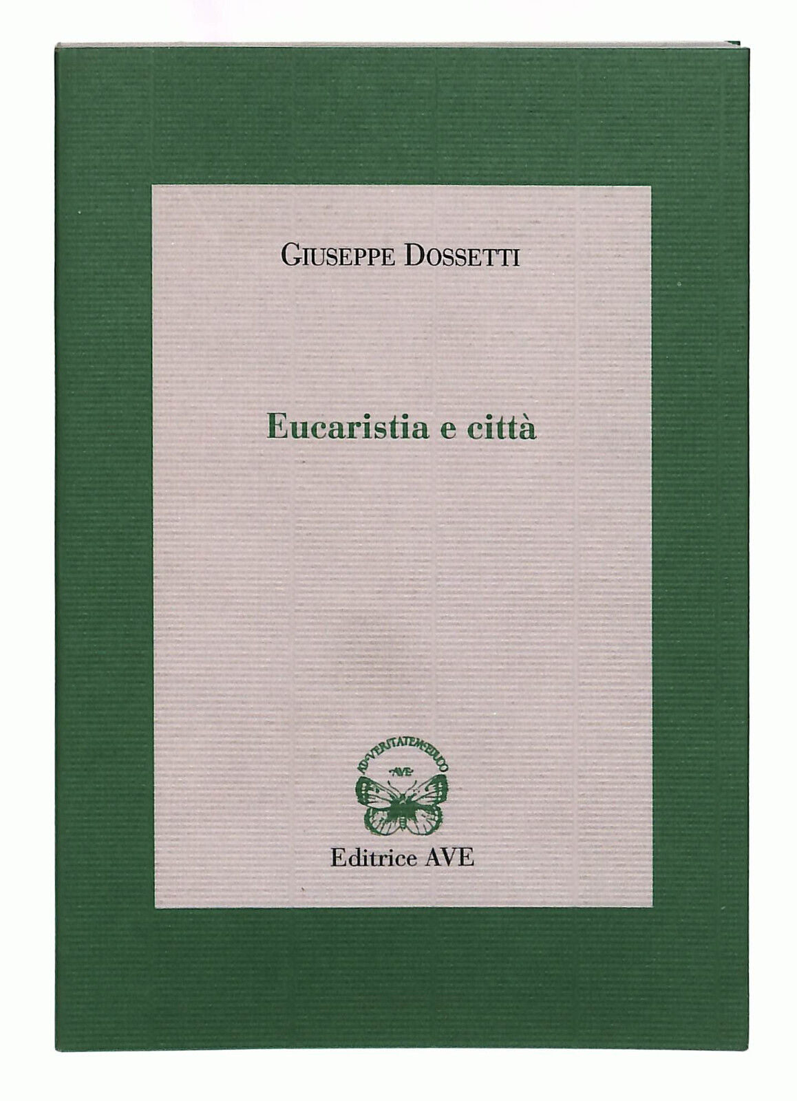 EBOND Dossetti Eucaristia e Citta Ave Libro LI039535