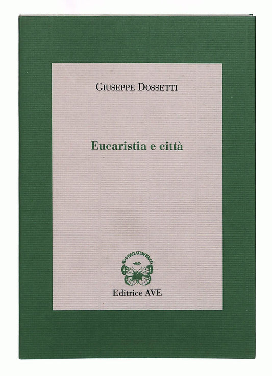 EBOND Dossetti Eucaristia e Citta Ave Libro LI039535