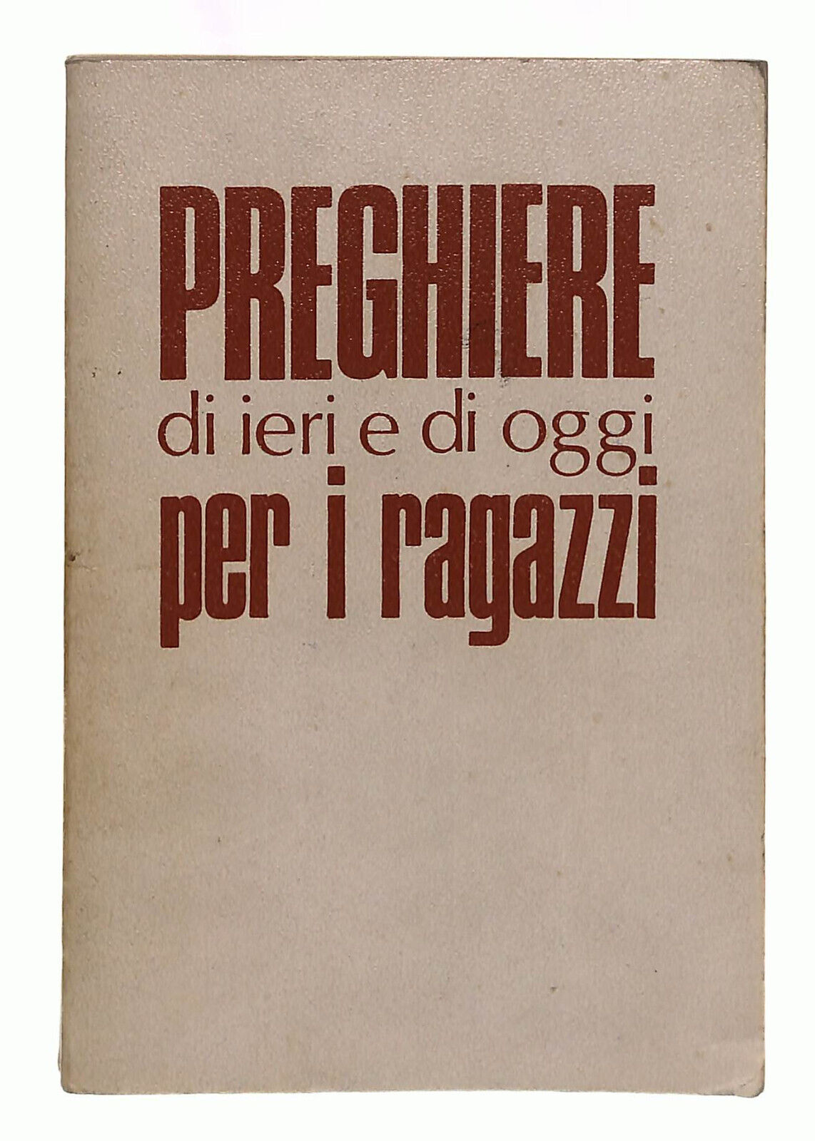 EBOND Preghiere Di Ieri Di Oggi Per i Ragazzi Libro LI039541