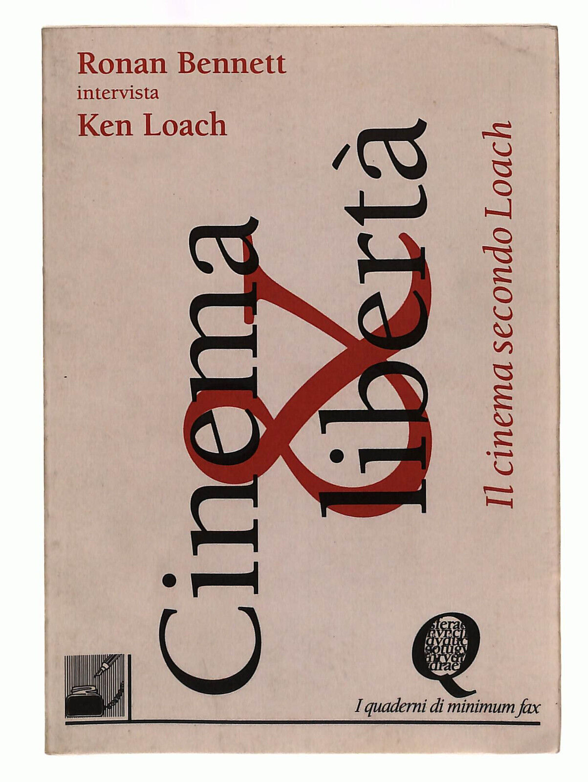 EBOND Cinema e Liberta. Ronan Bennett Intervista Ken Loach Minimum Fax Libro LI039585