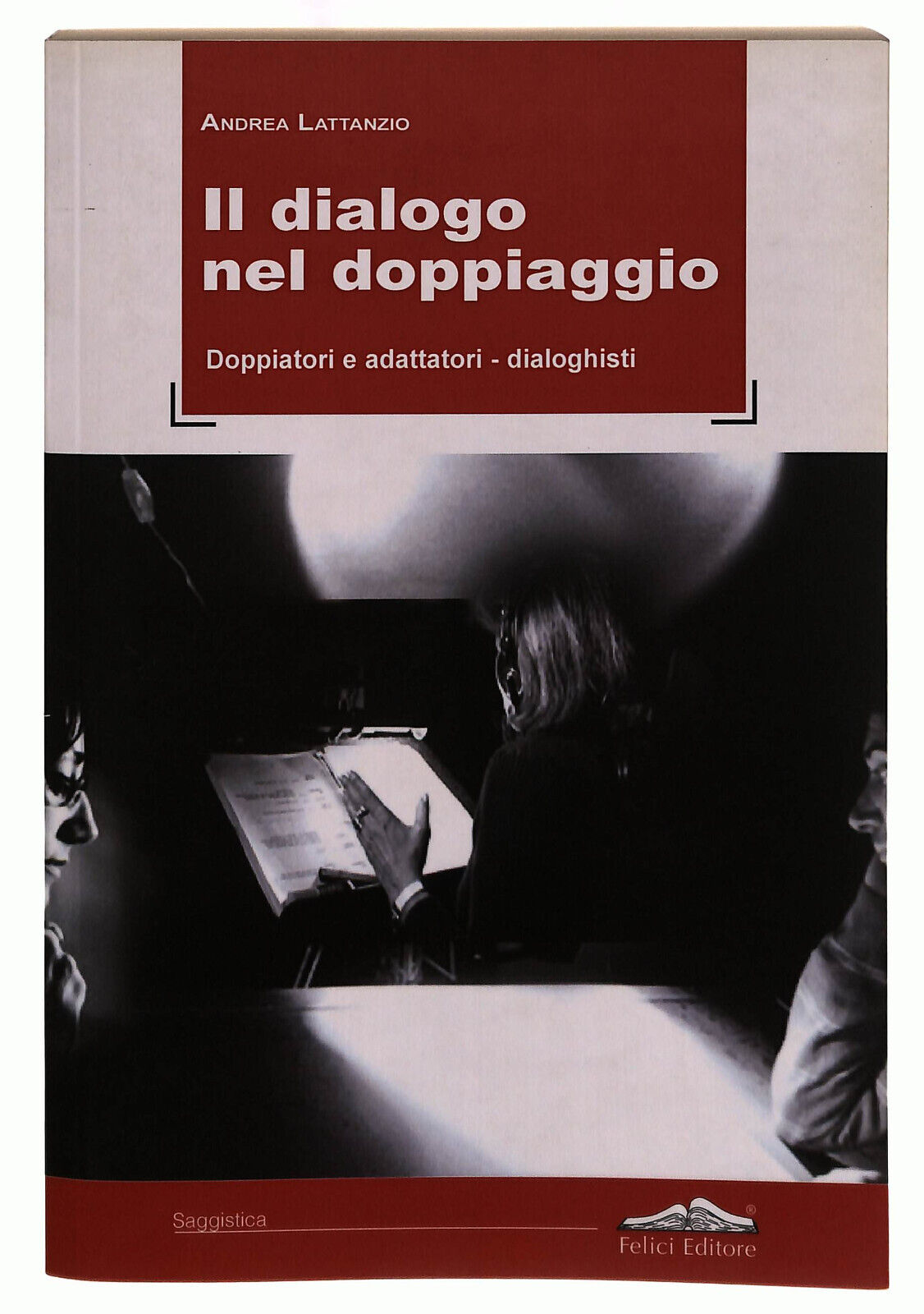 EBOND Il Dialogo Nel Doppiaggio Doppiatori e Adattatori Dialoghisti Libro LI039589