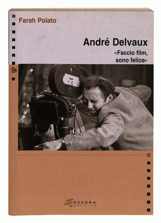 EBOND Andre Delvaux. ''faccio Film, Sono Felice'' - Polato Farah Libro LI039610