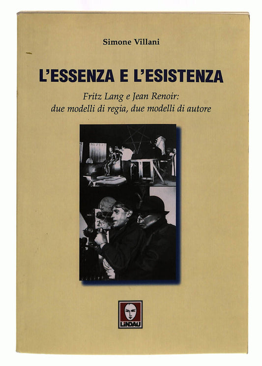 EBOND L'essenza e L'esistenza. Fritz Lang e Jean Renoir Lindau Libro LI039641