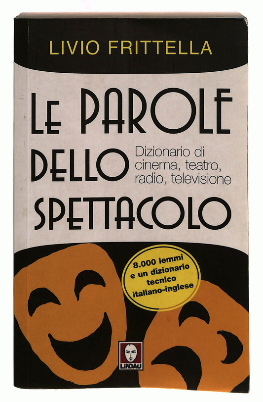 EBOND Le Parole Dello Spettacolo. Dizionario Di Cinema Lindau Libro LI039642