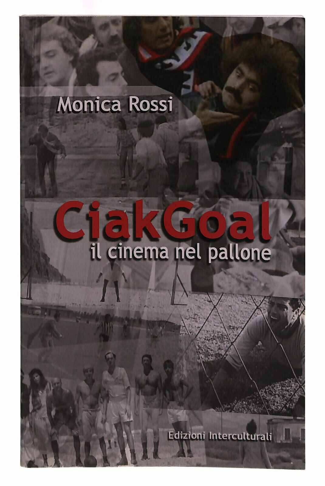 EBOND Ciak Goal. Il Cinema Nel Pallone Rossi Libro LI039662