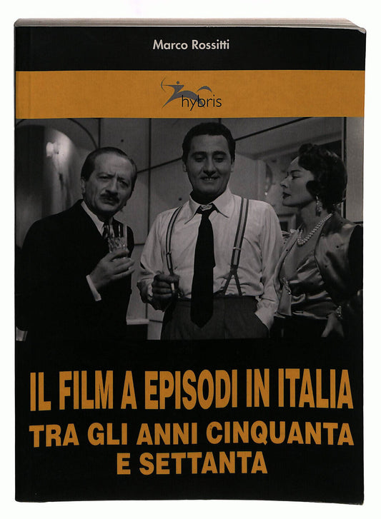 EBOND Il Film a Episodi Italia Tra Gli Anni Cinquanta e Settanta Libro LI039687