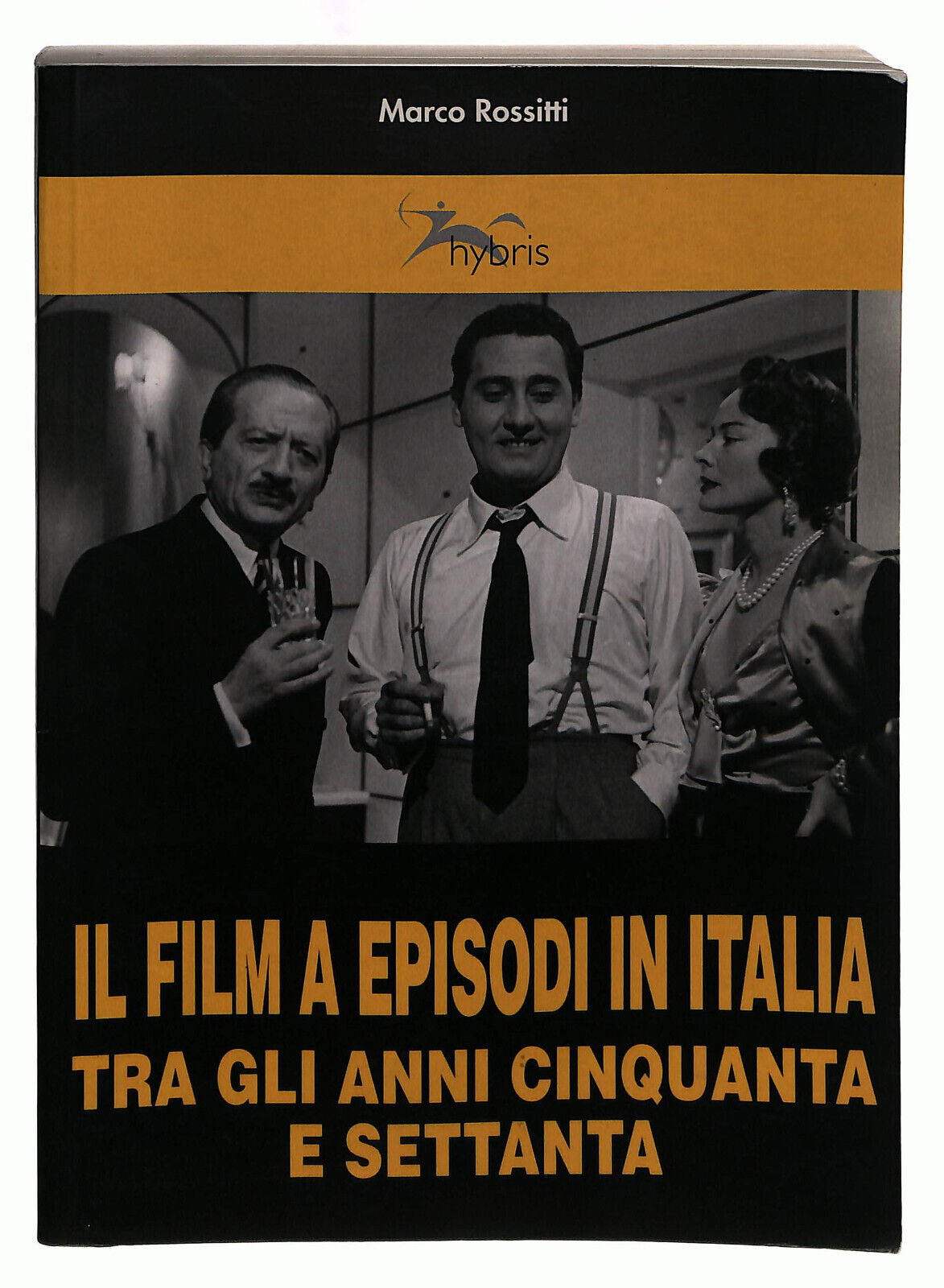 EBOND Il Film a Episodi Italia Tra Gli Anni Cinquanta e Settanta Libro LI039687